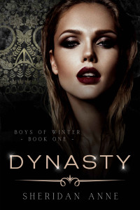 Sheridan Anne — Dynasty: A Dark Enemies to Lovers Reverse Harem Romance