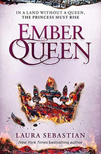 Laura Sebastian [Sebastian, Laura] — Ember Queen