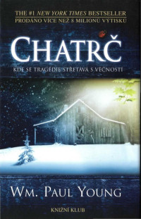 William Paul Young — Chatrč