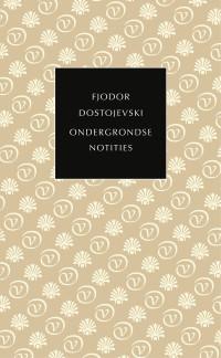 Fjodor Dostojevski — Ondergrondse notities