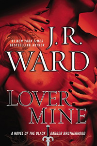 J. R. Ward — Lover Mine (Black Dagger Brotherhood, #08)