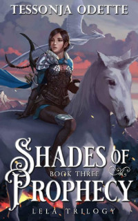Tessonja Odette [Odette, Tessonja] — Shades of Prophecy