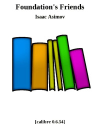 Isaac Asimov [Asimov, Isaac] — Foundation's Friends