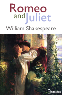 William Shakespeare — Romeo and Juliet