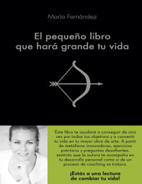 María Fernández — El pequeño libro que hará grande tu vida