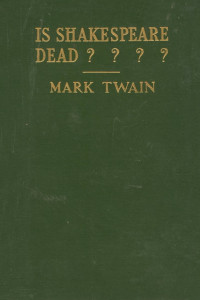 Mark Twain — Is Shakespeare Dead? / From My Autobiography