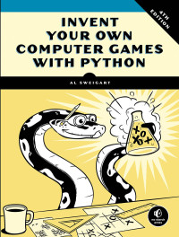 Al Sweigart — Invent Your Own Computer Games with Python