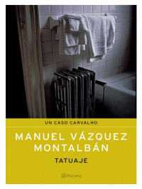 Manuel Vazquez Montalban — (Pepe Carvalho 02) Tatuaje(c.1)