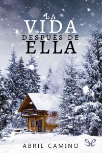 Abril Camino — La vida después de ella
