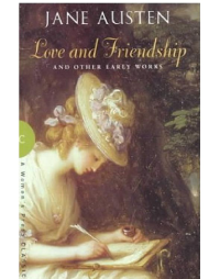  — Love And Friendship And Other Early Works