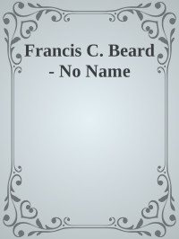 Name No — Francis C. Beard - No Name