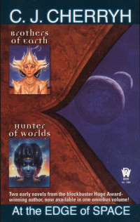 C. J. Cherryh [Cherryh, C. J.] — At the Edge of Space (book 1 & 2)