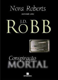 J. D. Robb — 08. Conspiração Mortal