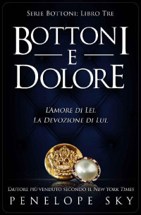 Penelope Sky [Sky, Penelope] — Bottoni e Dolore
