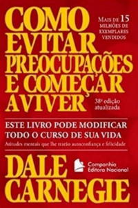 Dale Carnegie — Como evitar preocupações e começar a viver