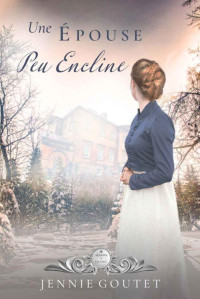 Jennie Goutet — Une Épouse Peu Encline (French Edition)