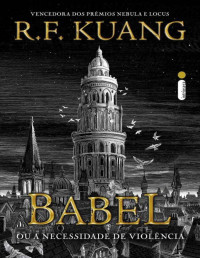 R. F. Kuang — Babel: Ou a necessidade de violência