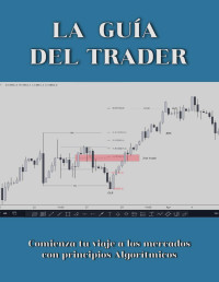 Fx, Shinta — LA GUÍA DEL TRADER: Un libro de bolsillo para aprender sobre el Trading con principios Algorítmicos (Spanish Edition)