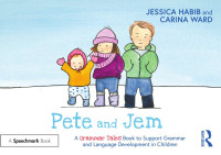 Jessica Habib & Carina Ward — Pete and Jem; A Grammar Tales Book to Support Grammar and Language Development in Children