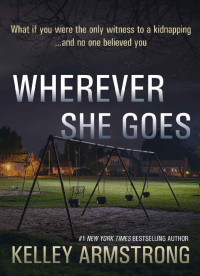 Kelley Armstrong [Armstrong, Kelley] — Wherever She Goes