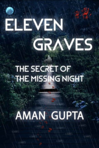 Aman Gupta — Eleven Graves: The Secret of the Missing Night