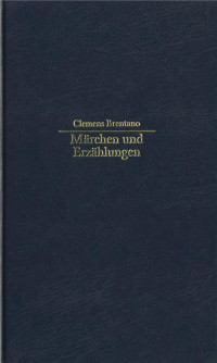 Clemens Brentano — Erzählungen und Märchen