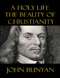 John Bunyan — A Holy Life: The Beauty of Christianity
