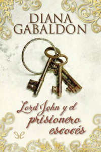 Diana Gabaldon — Lord John y el prisionero escocés