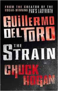 Guillermo del Toro & Chuck Hogan — The Strain