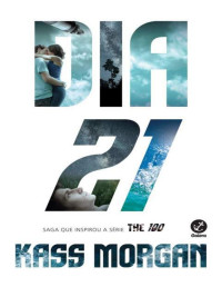 Kass Morgan [Morgan, Kass] — Dia 21 (The 100)