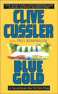 Clive Cussler — Blue Gold - NUMA Files 02