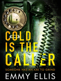 Emmy Ellis — Cold is the Caller - DI Bethany Smith 01