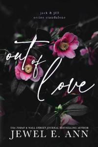 Jewel E. Ann — Out of Love (Jack & Jill Series)