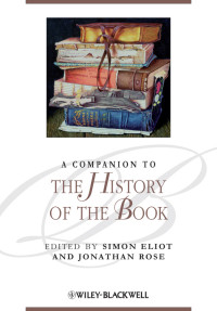 Eliot, Simon & Rose, Jonathan — A Companion to the History of the Book