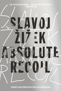 斯拉沃热·齐泽克 拉黑字幕组中文翻译 — 绝对反冲 Absolute Recoil