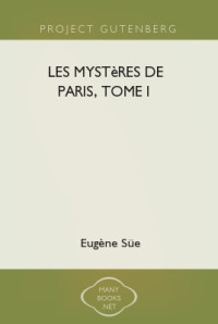 EugËne S¸e — Les mystËres de Paris, Tome I