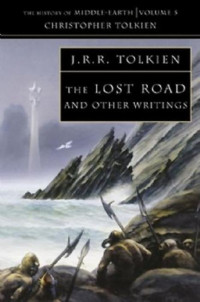 J.R.R. Tolkien — Vol5.《失落之路》The Lost Road and Other Writings (中洲历史，The History of Middle-Earth, Vol. 5)