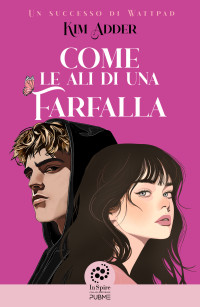 Adder, Kim — Come le ali di una farfalla: (Collana Inspire - PubMe) (Italian Edition)
