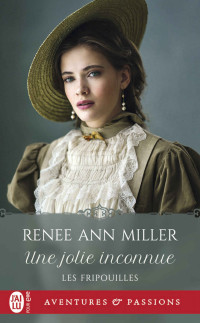Renee Ann Miller — Les fripouilles 3 - Une jolie inconnue - Renee Ann Miller