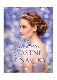 Kiera Cass — Šťastně až navěky