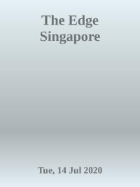 The Edge Singapore — The Edge Singapore [Tue, 14 Jul 2020]
