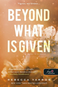 Rebecca Yarros — Beyond What is Given - Többet érdemelsz