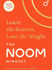 Noom — The Noom Mindset: Learn the Science, Lose the Weight
