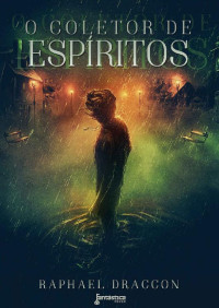 Raphael Draccon — O Coletor de Espíritos