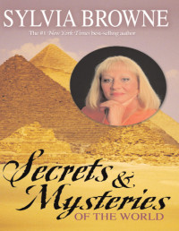 Sylvia Browne — Secrets & Mysteries of the World