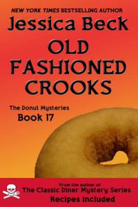  — Jessica Beck - Donut Shop 17 - Old Fashioned Crooks