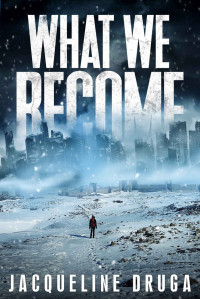 Jacqueline Druga [Druga, Jacqueline] — What We Become