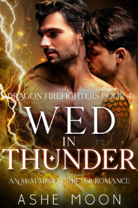 Ashe Moon — Wed in Thunder (Dragon Firefighters #4)