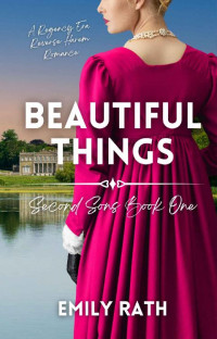Emily Rath — Beautiful Things (Second Sons Book 1)