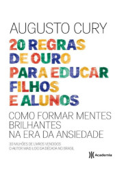 Augusto Jorge Cury — 20 Regras de Ouro Para Educar Filhos e Alunos